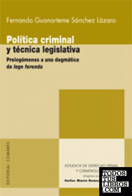 POLÍTICA CRIMINAL Y TÉCNICA LEGISLATIVA.