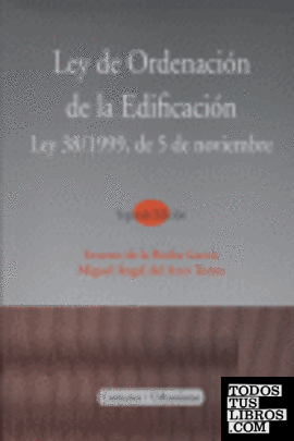 LEY DE ORDENACIÓN DE LA EDIFICACIÓN. LEY 38/1999, DE 5 DE NOVIEMBRE.