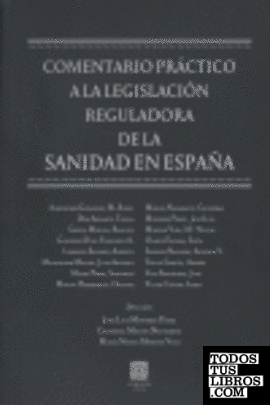 COMENTARIO PRÁCTICO A LA LEGISLACIÓN REGULADORA DE LA SANIDAD EN ESPAÑA.