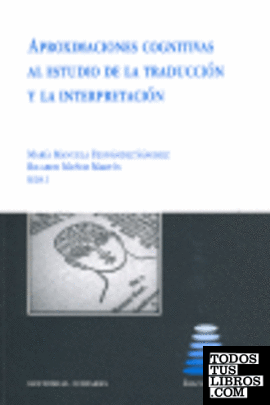 Aproximaciones cognitivas al estudio de la traducción y la interpretación