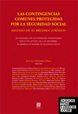 LAS CONTINGENCIAS COMUNES PROTEGIDAS POR LA SEGURIDAD SOCIAL. ESTUDIO DE SU RÉGIMEN JURÍDICO.