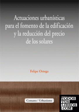 Actuaciones urbanísticas para el fomento de la edificación y la reducción del precio de los solares