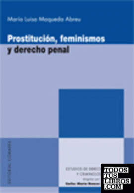 PROSTITUCIÓN, FEMINISMOS Y DERECHO PENAL.