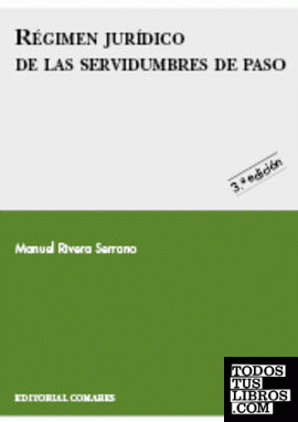 RÉGIMEN JURÍDICO DE LAS SERVIDUMBRES DE PASO.