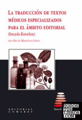 LA TRADUCCIÓN DE TEXTOS MÉDICOS ESPECIALIZADOS PARA EL ÁMBITO EDITORIAL (INGLÉS-ESPAÑOL).