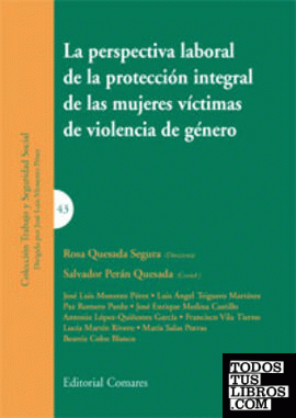 LA PERSPECTIVA LABORAL DE LA PROTECCIÓN INTEGRAL DE LAS MUJERES VÍCTIMAS DE VIOLENCIA DE GÉNERO.