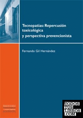 TECNOPATÍAS: REPERCUCIÓN TOXICOLÓGICA Y PERSPECTIVA PREVENCIONISTA.