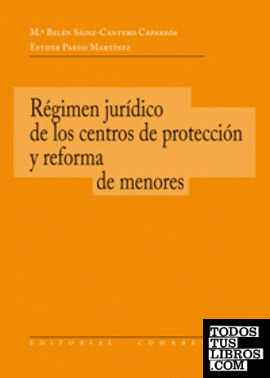 El régimen jurídico de los centros de protección y reforma de menores