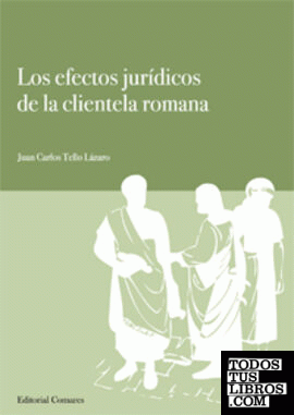 LOS EFECTOS JURÍDICOS DE LA CLIENTELA ROMANA.