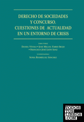 DERECHO DE SOCIEDADES Y CONCURSO. CUESTIONES DE ACTUALIDAD EN UN ENTORNO DE CRISIS.