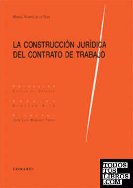 LA CONSTRUCCIÓN JURÍDICA DEL CONTRATO DE TRABAJO.