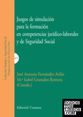 JUEGOS DE SIMILACIÓN PARA LA FORMACIÓN EN COMPETENCIAS JURÍDICO-LABORALES Y DE SEGURIDAD SOCIAL.
