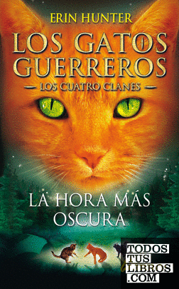 Los Gatos Guerreros | Los Cuatro Clanes 6 - La hora más oscura