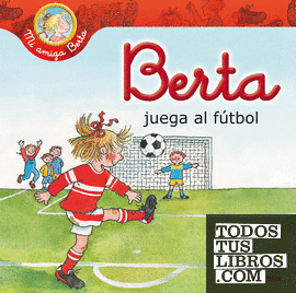 Berta juega al fútbol (Mi amiga Berta)