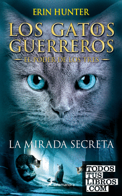 La mirada secreta (Los Gatos Guerreros | El Poder de los Tres 1)