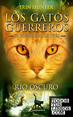 Río oscuro (Los Gatos Guerreros | El Poder de los Tres 2)