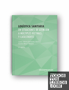 Logística sanitaria en situaciones de atención a múltiples víctimas y catástrofes (2ª Edición)
