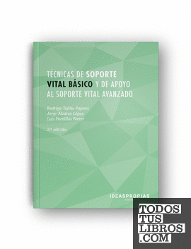 Técnicas de soporte vital básico y de apoyo al soporte vital avanzado (2ª edición)