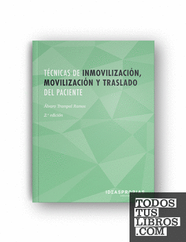 Técnicas de inmovilización, movilización y traslado del paciente (2ª Edición)
