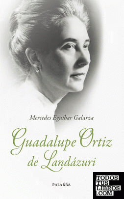 Guadalupe Ortiz de Landázuri Guadalupe Ortiz de Landázuri