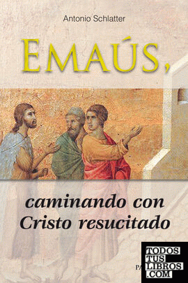 Emaús, caminando con Cristo resucitado