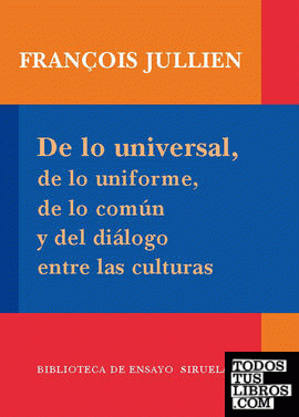 De lo universal, de lo uniforme, de lo común y del diálogo entre las culturas