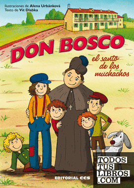 Don Bosco, el santo de los muchachos