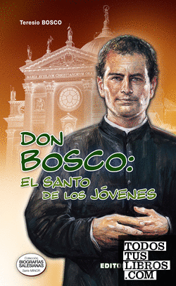 Don Bosco, el santo de los jóvenes