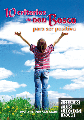 10 criterios de Don Bosco para ser positivo