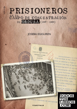 Prisioneros en el campo de concentración de Orduña (1937-1939)