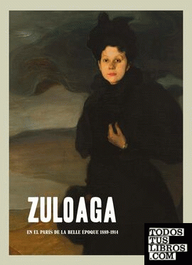 Zuloaga en el París de la Belle Époque 1889-1914