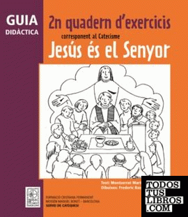 Guia didàctica 2n Quadern d'exercicis corresponent al Catecisme Jesús és el Senyor