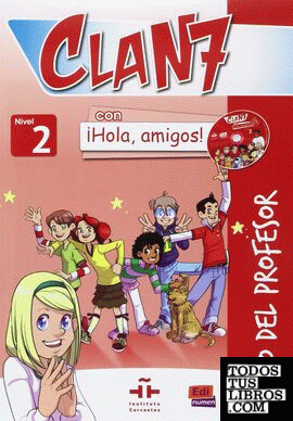 Clan 7 con ¡Hola, amigos! 2 - Libro del profesor + CD + CD-ROM