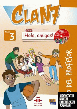 Clan 7 ¡Hola amigos! 3 Libro del profesor+CD+CD ROM