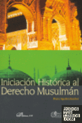 Iniciacion historica al Derecho Musulman