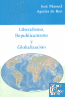 Liberalismo, republicanismo y globalizacion