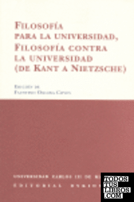 Filosofía para la universidad, filosofía contra la universidad (de Kant a Nietzsche)
