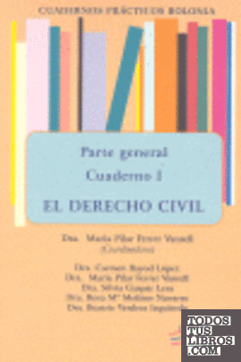 Cuadernos prácticos Bolonia. Parte General. Cuaderno I. El derecho civil