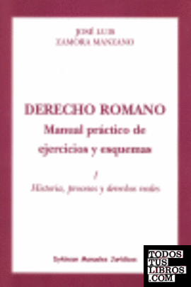 Derecho Romano. Manual práctico de ejercicios y esquemas.
