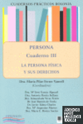 Persona. La persona física y sus derechos. Cuadernos prácticos Bolonia III.