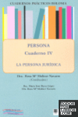 Persona.  La persona jurídica. Cuadernos prácticos Bolonia IV.