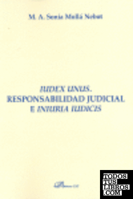 Iudex Unus. Responsabilidad judicial e Iniuria Iudicis.