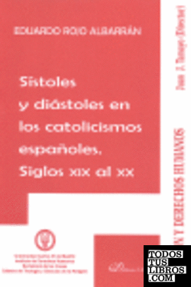 Sístoles y diástoles en los catolicismos españoles. Siglos XIX al XX
