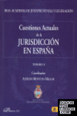 Cuestiones actuales de la jurisdicción en España. 2 vols.