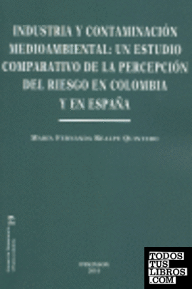 Industria y contaminación medioambiental: un estudio comparativo de la percepción del riesgo en Colombia y en España.