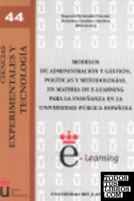 Modelos de administración y gestión, políticas y metodologías, en materia de e-learning para la enseñanza en la universidad pública española