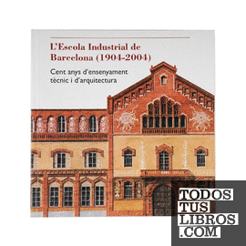 Escola Industrial de Barcelona (1904-2004)