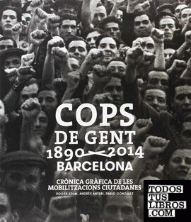 Cops de gent 1890-2014. Barcelona
