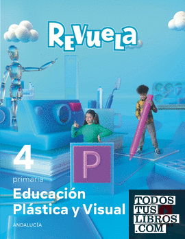 Educación Plástica y Visual. 4 Primaria. Revuela. Andalucía