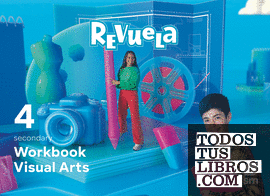 Visual Arts. Workbook. 4 Secondary. Revuela